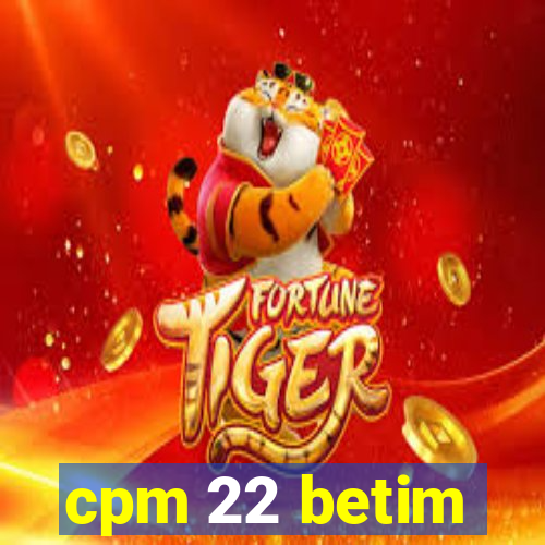 cpm 22 betim